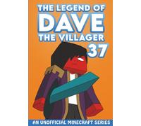 Dave the Villager 37: An Unofficial Minecraft Series (The Legend of Dave the Villager)