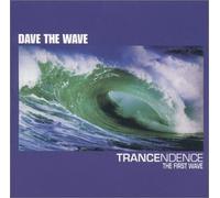 Dave the Wave - Trancendece-First Wave