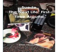 Dave Thompson Suede: The Next Life, First Time Around Paperback Book Dave Thompson Multicolor