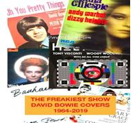Dave Thompson The Freakiest Show: David Bowie Cover Versions 1964-2019 Paperback Dave Thompson Multicolor