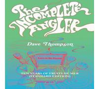 Dave Thompson The Incomplete Angler - Ten Years of Fruits de Mer (standard Dave Thompson Multicolor