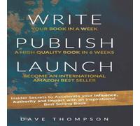 Dave Thompson Write Publish Launch: Insider Secrets to Accelerate Your Dave Thompson Multicolor