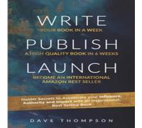 Dave Thompson WRITE. PUBLISH. LAUNCH: Insider Secrets to Accelerate Your Dave Thompson Multicolor