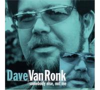 Dave Vanronk - Somebody Else, Not Me [Ltd. Pape