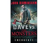 Dave vs. the Monsters: Emergence (David Hooper 1) (David Hooper Trilogy 1)