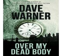 Dave Warner Over My Dead Body: A Sherlock Holmes-inspired crime thriller Dave Warner Multicolor
