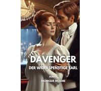 Davenger - Der widerspenstige Earl: Eine Regency Romance voller Sehnsucht, Skandal und unerwarteter Gefühle. Für Leserinnen historischer Liebesromane. (Davenger Hall - Regency Romances)