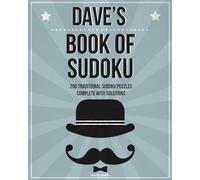 Dave's Book Of Sudoku: 200 traditional sudoku puzzles in easy, medium & hard
