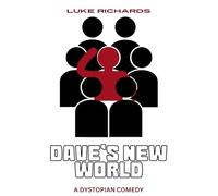 Dave's New World: A Dystopian Comedy
