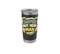 Dave's Not Here Man Retro Comedy Smoke Quote Design Stainless Steel Insulated Tumbler