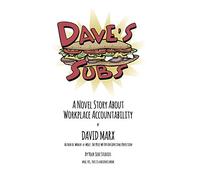 Dave's Subs: A Novel Story About Workplace Accountability