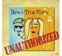 Dave's True Story - Unauthorized