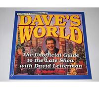 Dave's World: The Unauthorized Guide to the Late Show with David Letterman