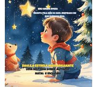 DAVI E A ESTRELA MAIS BRILHANTE: UMA HISTORIA SOBRE O NATAL, AUTISMO E INCLUSAO. (Edição Premium de Natal, edição ilustrada especial, com livro de colorir presenteável.)