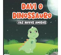 Davi o Dinossauro Faz Novos Amigos: Livros em Português do Brasil para Crianças de 2 a 7 Anos | História Infantis de Dormir