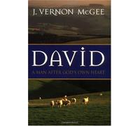 David: A Man After God's Own Heart