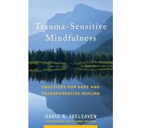 David A. Treleaven - Trauma-Sensitive Mindfulness Practices for Safe - V245z
