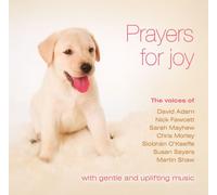 David Adam - Prayers for joy CD - David Adam; Nick Fawcett; Sarah Mayhew; Chris Morley; Siobhán O'Keeffe; Susan Sayers and Martin Shaw