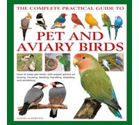 David Alderton Keeping Pet & Aviary Birds, The Complete Practical Guide to in White David Alderton White