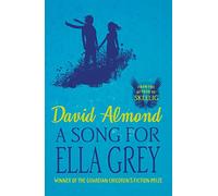 David Almond - A Song for Ella Grey