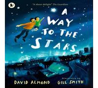 David Almond A Way to the Stars Paperback Book David Almond Multicolor
