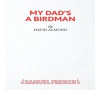David Almond My Dad's A Birdman Paperback Book David Almond Multicolor