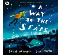 David Almond Way to the Stars Paperback Book David Almond Multicolor