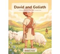 David and Goliath: A Brave Shepherd Boy Who Trusted God (Christian Children's Book Series)