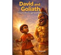 David and Goliath: A Story of Courage and Faith