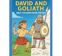 David and Goliath - Bible Coloring Book for Kids: A Christian Coloring Book Teaching Faith, Courage, and Trust in God