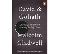 David and Goliath: Underdogs, Misfits and the Art of Battling Giants