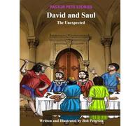 David and Saul: The Unexpected (Pastor Pete Stories)