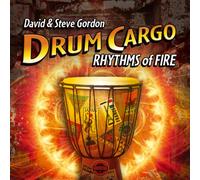 David and Steve Gordon - Drum Cargo : Rhythms of Fire