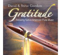 David and Steve Gordon - Gratitude : Relaxing Native American Flute Music