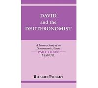 David and the Deuteronomist: A Literary Study of the Deuteronomic History Part Three: 2 Samuel (Biblical Literature)