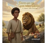 David and The Lion Who Dared: A Children's Bible Storybook (Lamb & Lantern Stories)