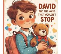 David and the Noise That Wouldn't Stop (David’s Sensory Adventures)