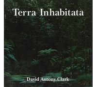 David Antony Clark - Terra Inhabitata