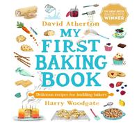 David Atherton My First Baking Book: Delicious Recipes for Budding Bakers : The David Atherton Multicolor