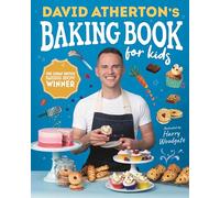 David Atherton's Baking Book for Kids: Delicious Recipes for Budding Bakers (Bake, Make and Learn to Cook)