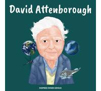 David Attenborough: (Children’s Biography Book, Kids Ages 5 to 10, Naturalist, Writer, Earth, Climate Change)