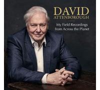 DAVID ATTENBOROUGH - MY FIELD RECORDINGS FROM ACROSS THE PLANET [CD]