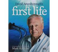 David Attenborough’s First Life: A Journey Back in Time with Matt Kaplan