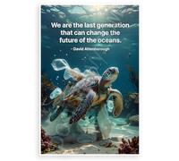 David Attenborough "We are the Last Generation That Can Change the Future of the Oceans" Sea Turtle Plastic Pollution 12x18 US Made Poster