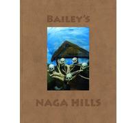 David Bailey: Bailey's Naga Hills