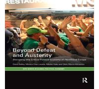 David Bailey Beyond Defeat & Austerity: Disrupting (the Critical Political David Bailey Multicolor