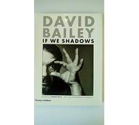 David Bailey: If We Shadows