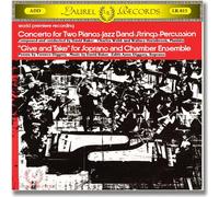 David Baker: Concerto for 2 Pianos, Jazz Band, Strings, & Percussion; "Give and Take"