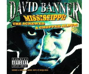 David Banner - Mississippi: The Screwed & Chopped Album