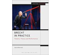 Brecht in Practice Theatre, Theory and Performance 9781408185032 | Brand New